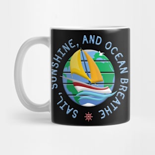 Sail, Sunshine, And Ocean Breathe Mug